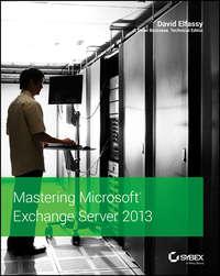 Mastering Microsoft Exchange Server 2013, David  Elfassy Hörbuch. ISDN28312917