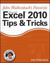 Mr. Spreadsheets Favorite Excel 2010 Tips and Tricks - John Walkenbach