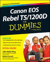 Canon EOS Rebel T5/1200D For Dummies - Robert Correll