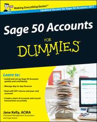 Sage 50 Accounts For Dummies - Jane Kelly