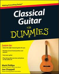 Classical Guitar For Dummies, Jon  Chappell аудиокнига. ISDN28314141