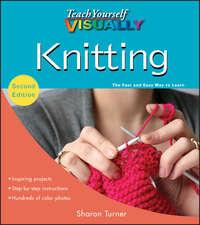 Teach Yourself VISUALLY Knitting, Sharon  Turner audiobook. ISDN28314195
