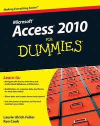 Access 2010 For Dummies - Ken Cook