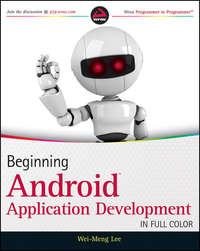 Beginning Android Application Development, Wei-Meng  Lee Hörbuch. ISDN28315275