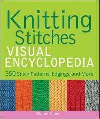 Knitting Stitches VISUAL Encyclopedia, Sharon  Turner audiobook. ISDN28315464