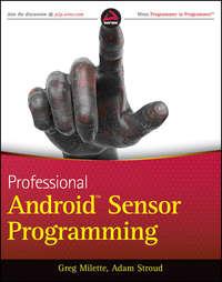 Professional Android Sensor Programming, Greg  Milette аудиокнига. ISDN28315788