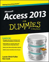 Access 2013 For Dummies - Ken Cook