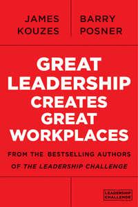 Great Leadership Creates Great Workplaces, Джеймса Кузеса audiobook. ISDN28316445