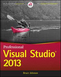 Professional Visual Studio 2013 - Bruce Johnson