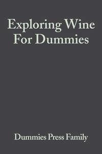 Exploring Wine For Dummies - Consumer Dummies