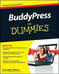 BuddyPress For Dummies, Lisa  Sabin-Wilson audiobook. ISDN28317129