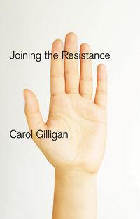 Joining the Resistance, Carol  Gilligan аудиокнига. ISDN28317543