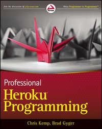 Professional Heroku Programming, Chris  Kemp аудиокнига. ISDN28318119