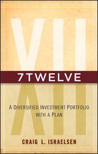 7Twelve. A Diversified Investment Portfolio with a Plan,  аудиокнига. ISDN28319181
