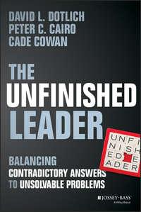 The Unfinished Leader. Balancing Contradictory Answers to Unsolvable Problems,  audiobook. ISDN28319442