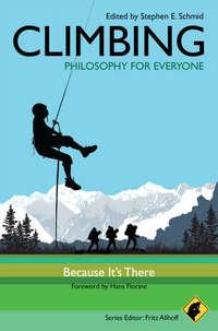 Climbing - Philosophy for Everyone. Because Its There - Fritz Allhoff