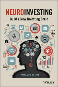 NeuroInvesting. Build a New Investing Brain, Wai-Yee  Chen Hörbuch. ISDN28319532
