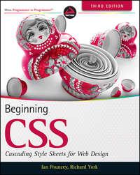 Beginning CSS. Cascading Style Sheets for Web Design - Richard York