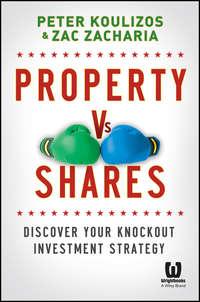Property vs Shares. Discover Your Knockout Investment Strategy, Peter  Koulizos książka audio. ISDN28319901