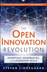 The Open Innovation Revolution. Essentials, Roadblocks, and Leadership Skills, Stefan  Lindegaard аудиокнига. ISDN28320000
