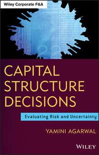 Capital Structure Decisions. Evaluating Risk and Uncertainty, Yamini  Agarwal аудиокнига. ISDN28320009