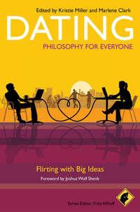 Dating - Philosophy for Everyone. Flirting With Big Ideas, Fritz  Allhoff audiobook. ISDN28320099