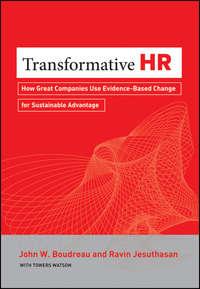 Transformative HR. How Great Companies Use Evidence-Based Change for Sustainable Advantage - Ravin Jesuthasan