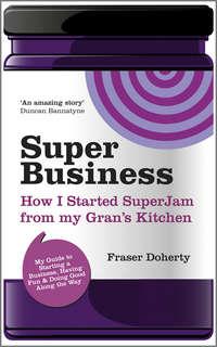 SuperBusiness. How I Started SuperJam from My Grans Kitchen, Fraser  Doherty audiobook. ISDN28320405