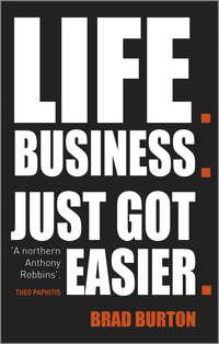 Life. Business. Just Got Easier, Brad  Burton audiobook. ISDN28320756