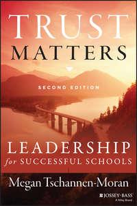 Trust Matters. Leadership for Successful Schools - Megan Tschannen-Moran