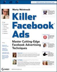 Killer Facebook Ads. Master Cutting-Edge Facebook Advertising Techniques, Marty  Weintraub аудиокнига. ISDN28320873