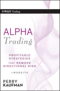 Alpha Trading. Profitable Strategies That Remove Directional Risk,  Hörbuch. ISDN28321197