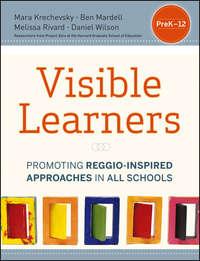 Visible Learners. Promoting Reggio-Inspired Approaches in All Schools - Daniel Wilson