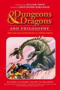 Dungeons and Dragons and Philosophy. Read and Gain Advantage on All Wisdom Checks, William  Irwin audiobook. ISDN28321269