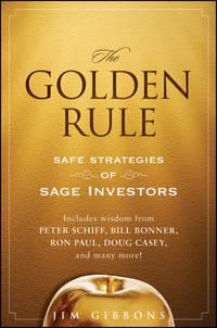 The Golden Rule. Safe Strategies of Sage Investors, Jim  Gibbons książka audio. ISDN28321341