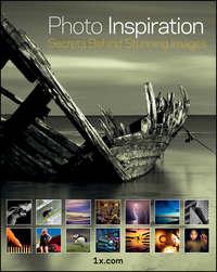 Photo Inspiration. Secrets Behind Stunning Images,   1x.com książka audio. ISDN28321359