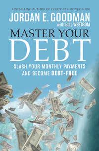 Master Your Debt. Slash Your Monthly Payments and Become Debt Free, Bill  Westrom аудиокнига. ISDN28321449