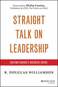 Straight Talk on Leadership. Solving Canadas Business Crisis,  аудиокнига. ISDN28321476