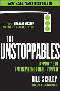 The UnStoppables. Tapping Your Entrepreneurial Power, Bill  Schley аудиокнига. ISDN28321620