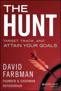 The Hunt. Target, Track, and Attain Your Goals - David Farbman