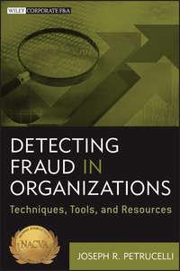 Detecting Fraud in Organizations. Techniques, Tools, and Resources,  audiobook. ISDN28321647