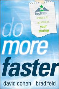 Do More Faster. TechStars Lessons to Accelerate Your Startup, David  Cohen audiobook. ISDN28321656