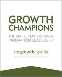 Growth Champions. The Battle for Sustained Innovation Leadership - Tim Jones