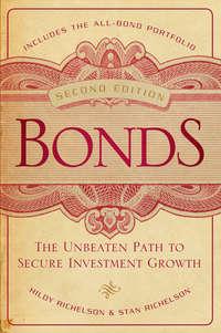 Bonds. The Unbeaten Path to Secure Investment Growth, Hildy  Richelson audiobook. ISDN28321917