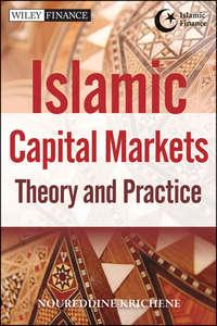 Islamic Capital Markets. Theory and Practice, Noureddine  Krichene аудиокнига. ISDN28321944