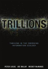 Trillions. Thriving in the Emerging Information Ecology, Peter  Lucas audiobook. ISDN28322007