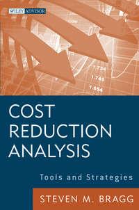Cost Reduction Analysis. Tools and Strategies - Steven Bragg