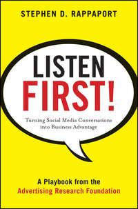 Listen First!. Turning Social Media Conversations Into Business Advantage - Stephen Rappaport