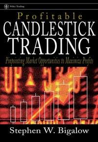 Profitable Candlestick Trading. Pinpointing Market Opportunities to Maximize Profits,  audiobook. ISDN28959325