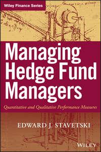 Managing Hedge Fund Managers. Quantitative and Qualitative Performance Measures,  audiobook. ISDN28959341